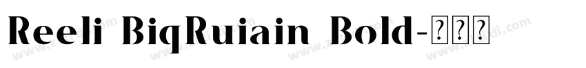 Reeli BiqRuiain Bold字体转换
